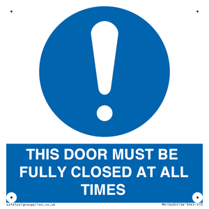 THIS DOOR MUST BE FULLY CLOSED AT ALL TIMES